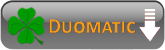   Duomatic